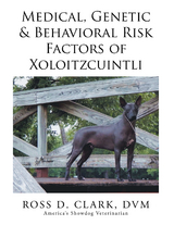 Medical, Genetic & Behavioral Risk Factors of Xoloitzcuintli - Ross D. Clark Dvm