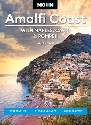 Moon Amalfi Coast: With Naples, Capri & Pompeii - Laura L Thayer