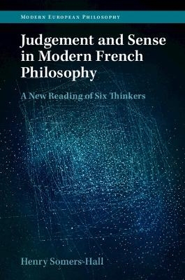 Judgement and Sense in Modern French Philosophy - Henry Somers-Hall