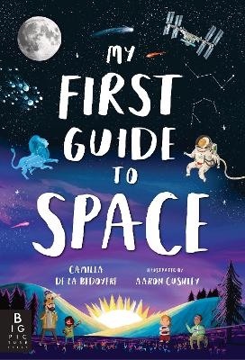 My First Guide to Space - Camilla de la Bedoyere