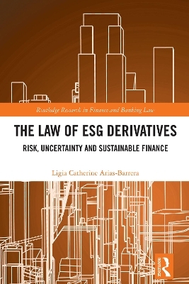 The Law of ESG Derivatives - Ligia Catherine Arias Barrera