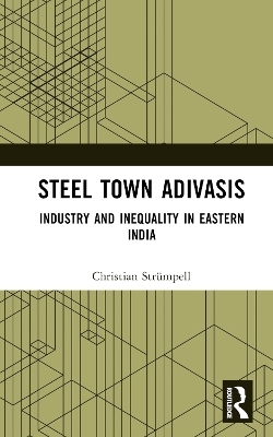 Steel Town Adivasis - Christian Strümpell