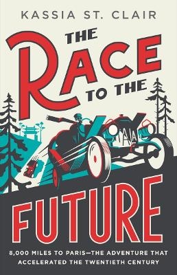 The Race to the Future - Kassia St. Clair