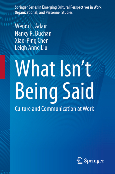 What Isn’t Being Said - Wendi L. Adair, Nancy R. Buchan, Xiao-Ping Chen, Leigh Anne Liu