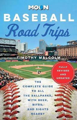 Moon Baseball Road Trips (Second Edition) - Timothy Malcolm