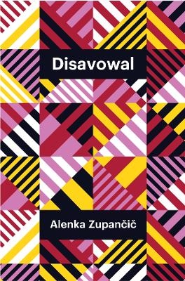 Disavowal - Alenka Zupančič