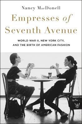 Empresses of Seventh Avenue - Nancy MacDonell