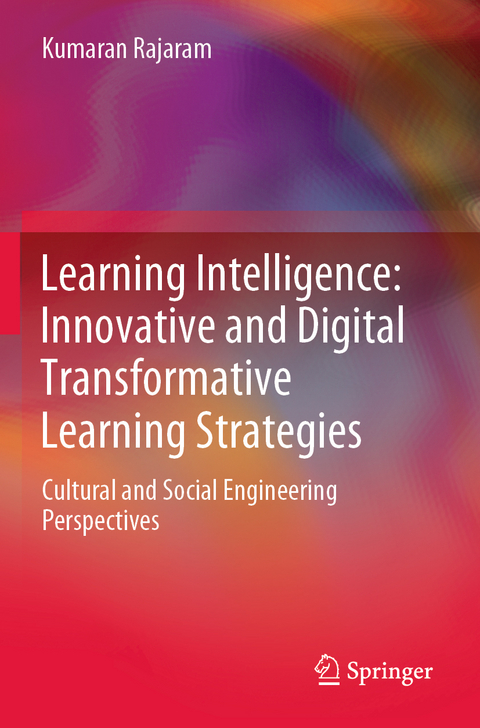 Learning Intelligence: Innovative and Digital Transformative Learning Strategies - Kumaran Rajaram