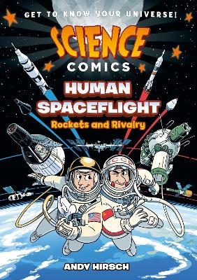 Science Comics: Human Spaceflight - Andy Hirsch