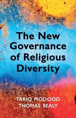 The New Governance of Religious Diversity - Tariq Modood, Thomas Sealy