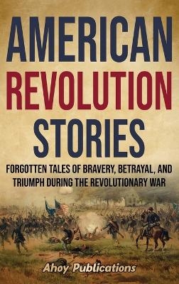 American Revolution Stories - Ahoy Publications