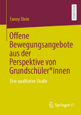 Offene Bewegungsangebote aus der Perspektive von Grundschüler*innen - Fanny Stein