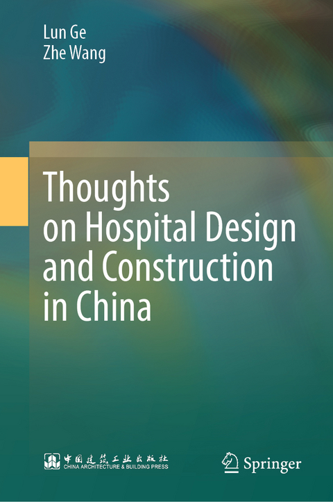 Thoughts on Hospital Design and Construction in China - Lun Ge, Zhe Wang