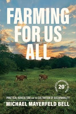 Farming for Us All - Michael Mayerfeld Bell