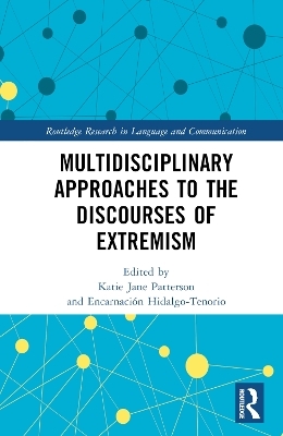 Multidisciplinary Approaches to the Discourses of Extremism - 