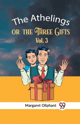 The Athelingsor, the Three Gifts Vol. 3 (Edition2023) -  Oliphant Margaret