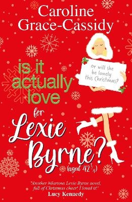 Is it Actually Love for Lexie Byrne (aged 42¼) - Caroline Grace-Cassidy