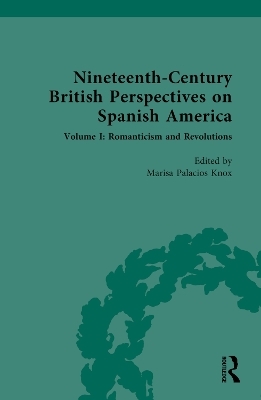 Nineteenth-Century British Perspectives on Spanish America - 