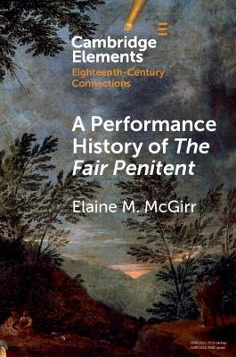 A Performance History of The Fair Penitent - Elaine McGirr