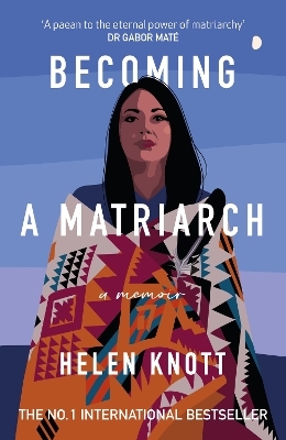 Becoming a Matriarch - Helen Knott