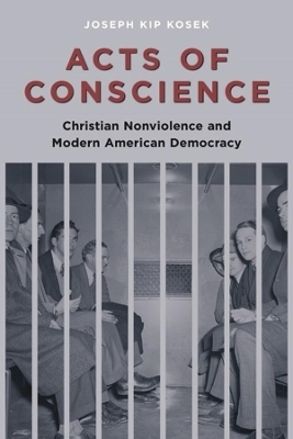 Acts of Conscience - Joseph Kosek