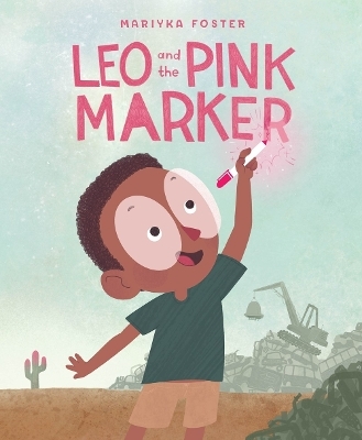 Leo and the Pink Marker - Mariyka Foster