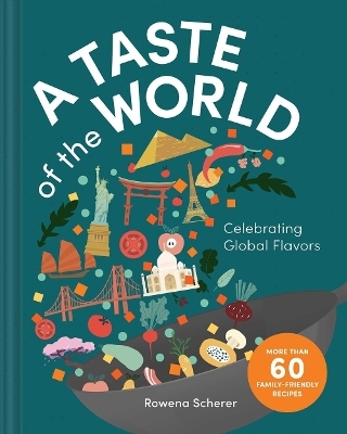 A Taste of the World - Rowena Scherer