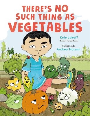 There’s No Such Thing as Vegetables - Kyle Lukoff