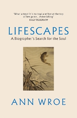 Lifescapes - Ann Wroe