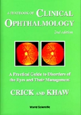 Textbook Of Clinical Ophthalmology, A: A Practical Guide To Disorders Of The Eyes And Their Management (2nd Edition) - Crick, Ronald Pitts; Khaw, Peng Tee