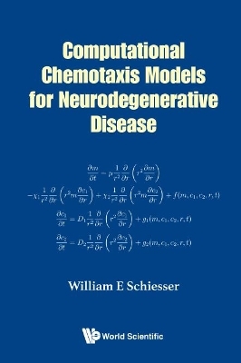 Computational Chemotaxis Models For Neurodegenerative Disease - William E Schiesser