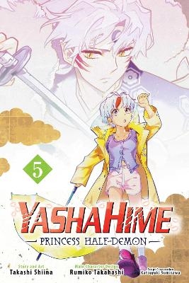 Yashahime: Princess Half-Demon, Vol. 5 - Takashi Shiina