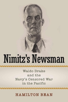 Nimitz's Newsman - Hamilton Bean