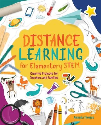 Distance Learning for Elementary STEM - Amanda Thomas