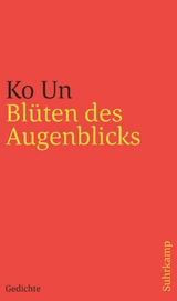 Blüten des Augenblicks - Ko Un