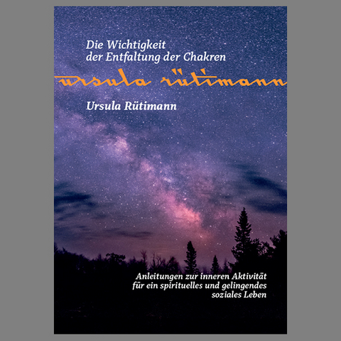 Die Wichtigkeit der Entfaltung der Chakren - Ursula Rütimann