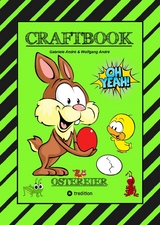 CRAFTBOOK - WUNDEREI BASTELN - SCHÖNE OSTERMOTIVE - AUSMALEN - ZEICHNEN - RÄTSEL - AUFGABEN - OSTERHASEN - KÜKEN - Gabriele André, Wolfgang André