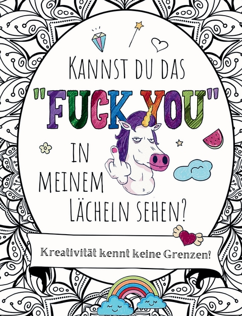 Kreativität kennt keine Grenzen! Kannst du das 'Fuck you' in meinem Lächeln sehen? - S&amp Inspirations Lounge;  L