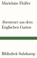 Abenteuer aus dem Englischen Garten - Marieluise Fleißer