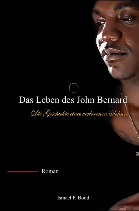 Das Leben des John Bernard - Ismael P. Bond