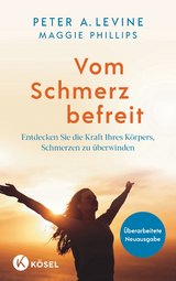 Vom Schmerz befreit - Peter A. Levine, Maggie Phillips