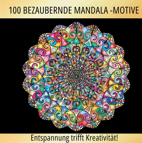 Magische Mandalas: 100 inspirierende Mandalas für einen kreativen Ausgleich! - S&amp Inspirations Lounge;  L