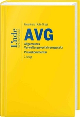 AVG I Allgemeines Verwaltungsverfahrensgesetz - Attlmayr, Martin; Autengruber, Arnold; Drexel, Claudia; Engel, Dominik; Gast, Günther; Götzl, Philipp; Lampert, Stefan; Schlatter, Johanna; Walbert-Satek, Anna; Rosenkranz, Sigmund; Kahl, Arno