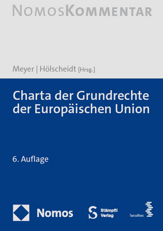 Charta der Grundrechte der Europäischen Union - Jürgen Meyer; Sven Hölscheidt