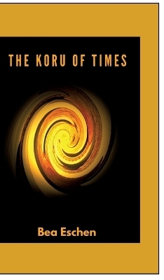 The Koru of Times - Bea Eschen