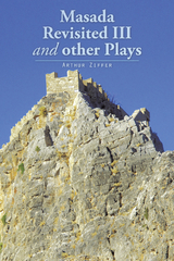 Masada Revisited Iii and Other Plays -  Arthur Ziffer