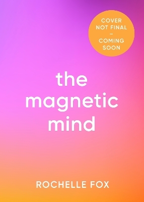 The Magnetic Mind - Rochelle Fox