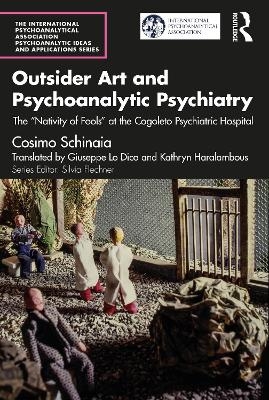 Outsider Art and Psychoanalytic Psychiatry - Cosimo Schinaia