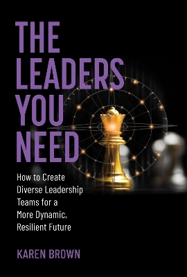 The Leaders You Need - Karen Brown