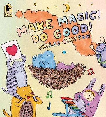 Make Magic! Do Good! - Dallas Clayton